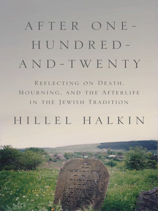 Title details for After One-Hundred-and-Twenty by Hillel Halkin - Available